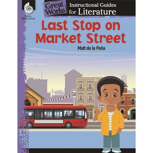 Shell Education Teacher Created Materials  Instructional Guide for Literature,Last Stop Market St,K-3