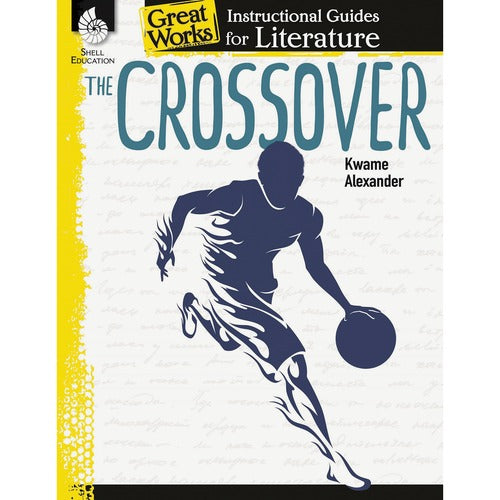 Shell Education Teacher Created Materials  Instructional Guide for Literature, The Crossover, Grade 4-8